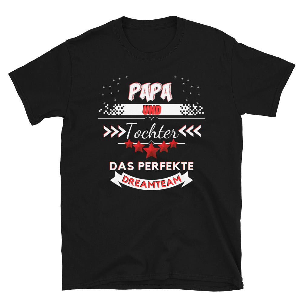 Papa und Tochter - Ein perfektes Dreamteam Unisex-T-Shirt - souverista