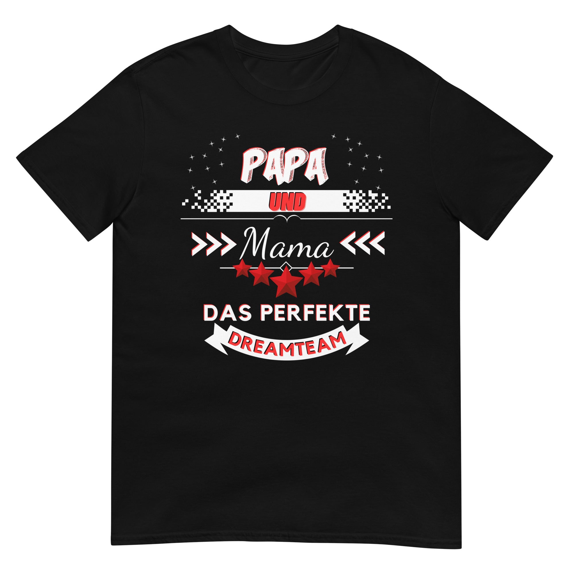 Papa und Mama - Ein perfektes Dreamteam Unisex-T-Shirt