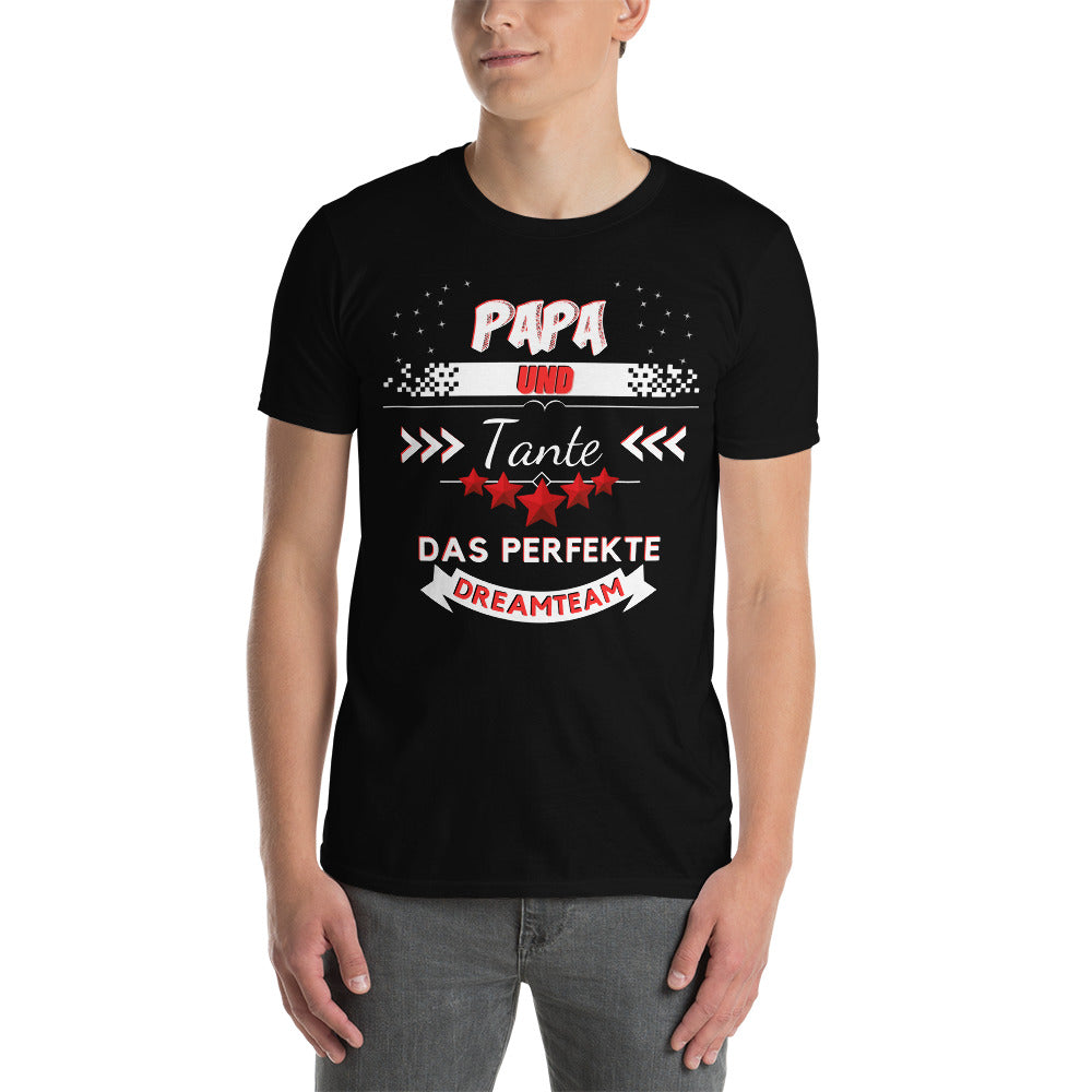 Papa und Tante - Ein perfektes Dreamteam Unisex-T-Shirt