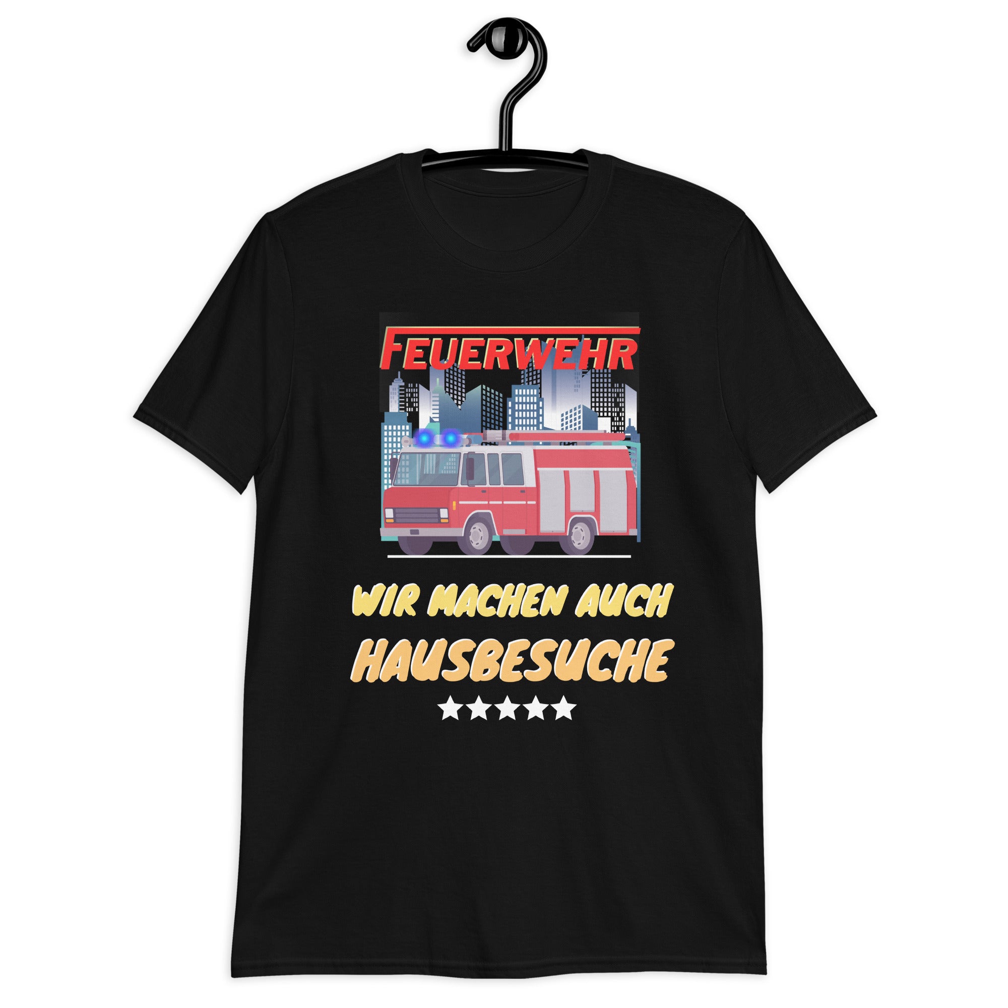 Feuerwehr - Wir machen auch Hausbesuche Unisex-T-Shirt