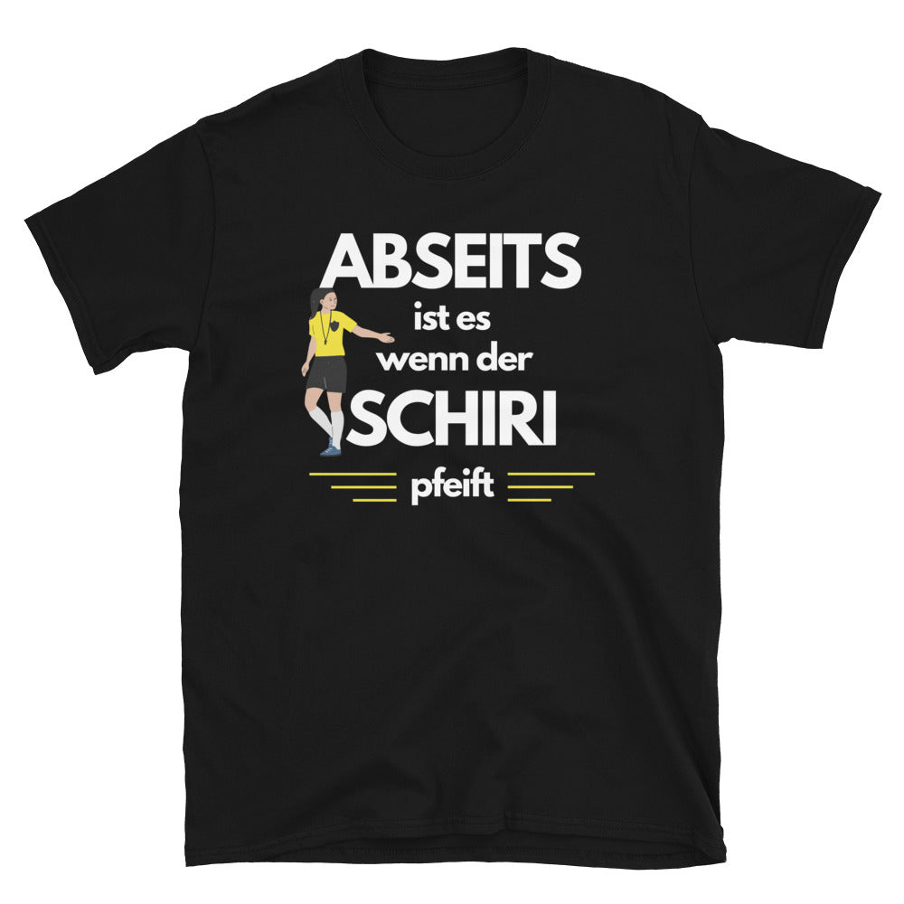 Abseits ist es, wenn der Schiri pfeift Unisex-T-Shirt - souverista
