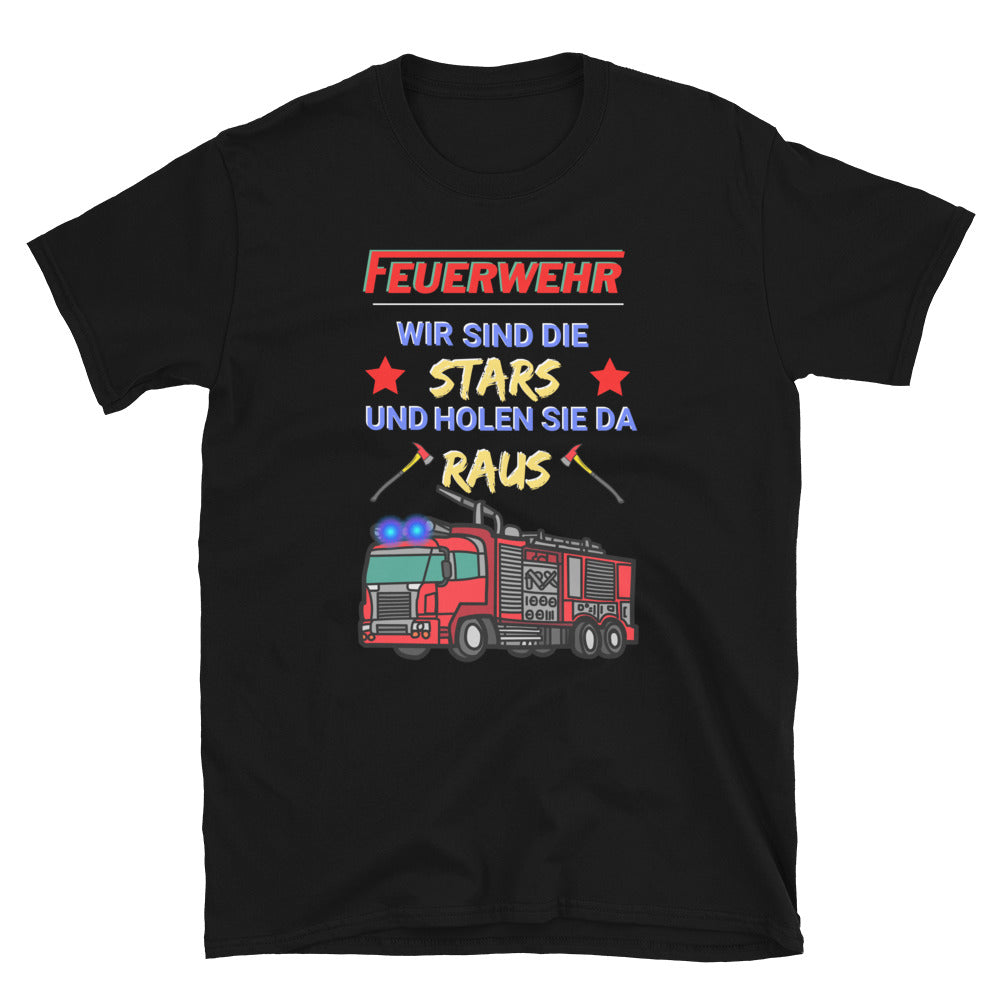 Feuerwehr - Wir sind die Stars und holen Sie da raus Unisex-T-Shirt - souverista