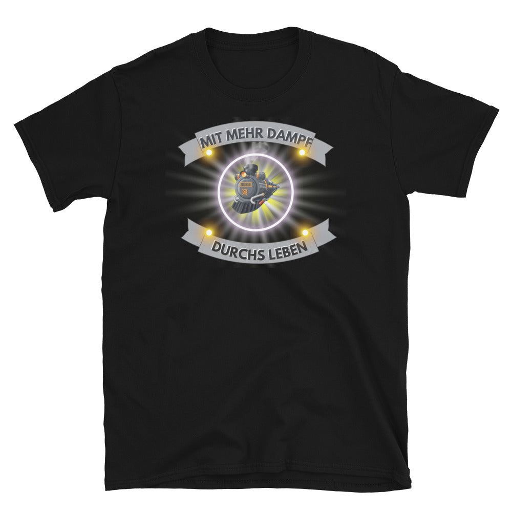 Mit mehr Dampf durchs Leben Unisex-T-Shirt - souverista