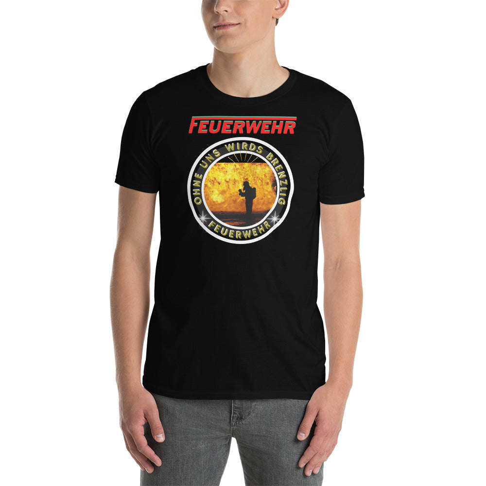 Feuerwehr ohne uns wirds brenzlig Unisex-T-Shirt - souverista