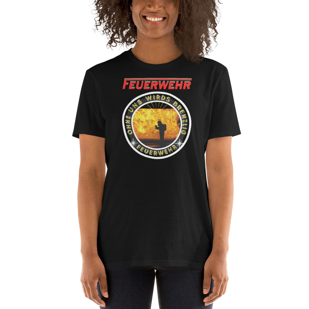 Feuerwehr ohne uns wirds brenzlig Unisex-T-Shirt - souverista