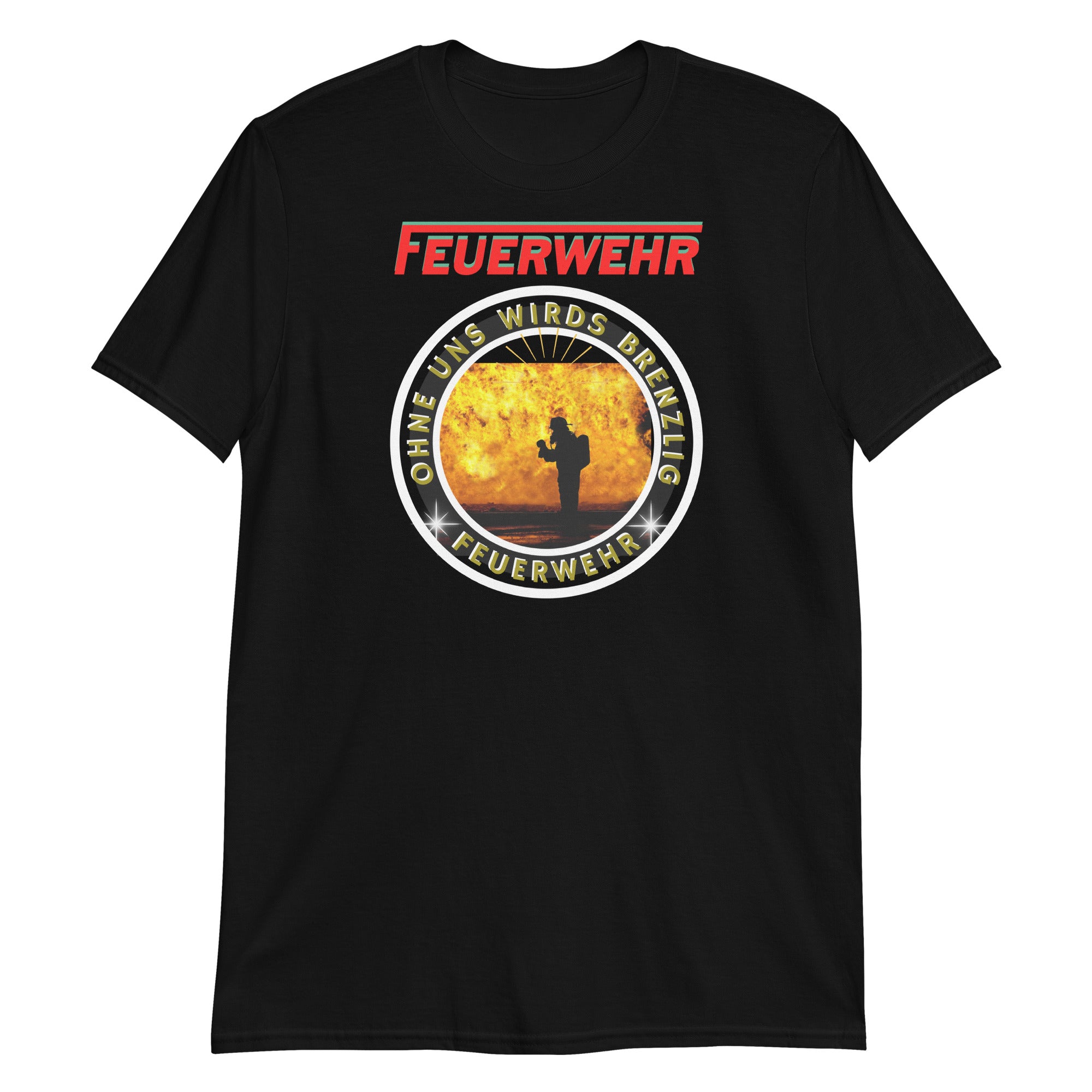 Feuerwehr ohne uns wirds brenzlig Unisex-T-Shirt - souverista