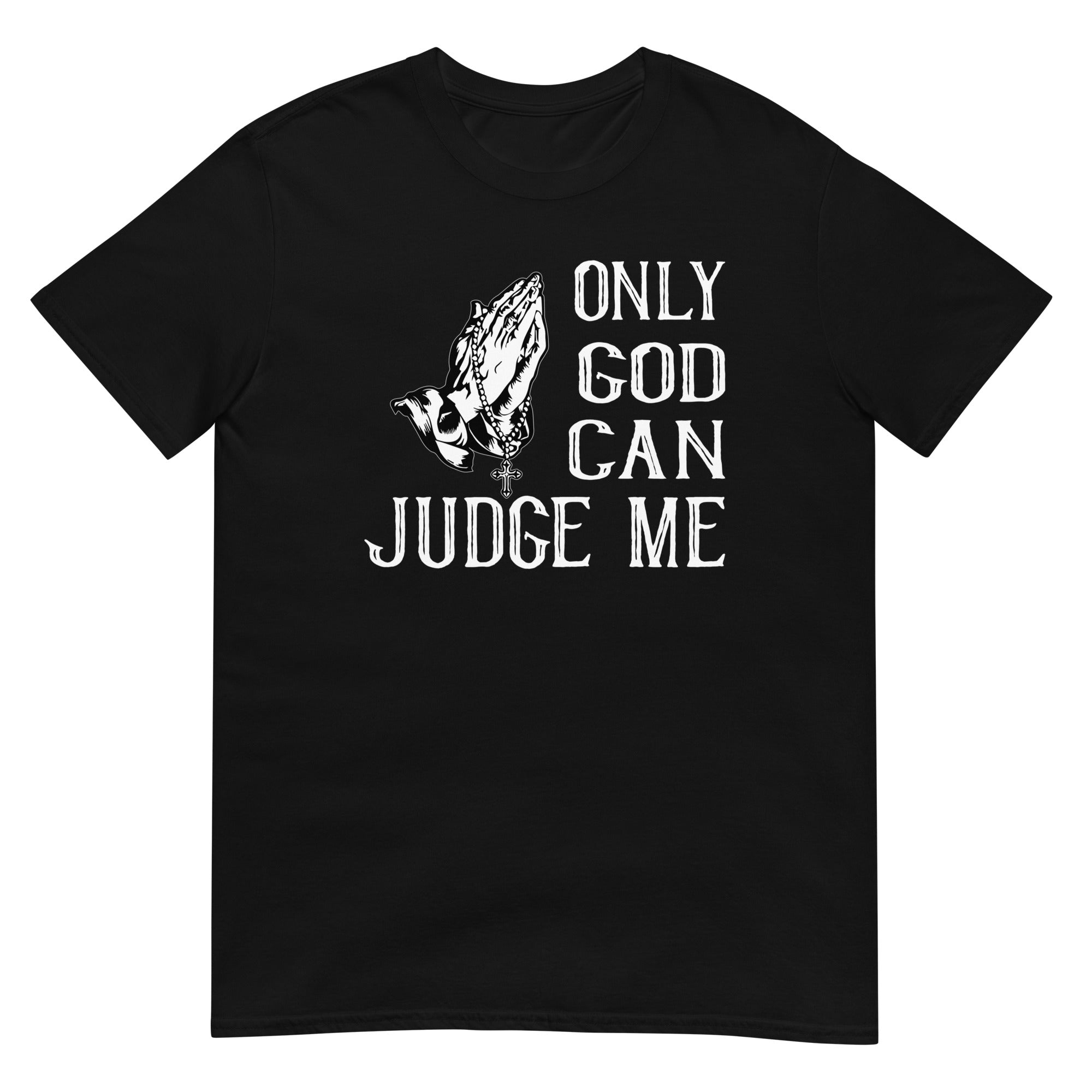 Only god can judge me Unisex-T-Shirt - souverista