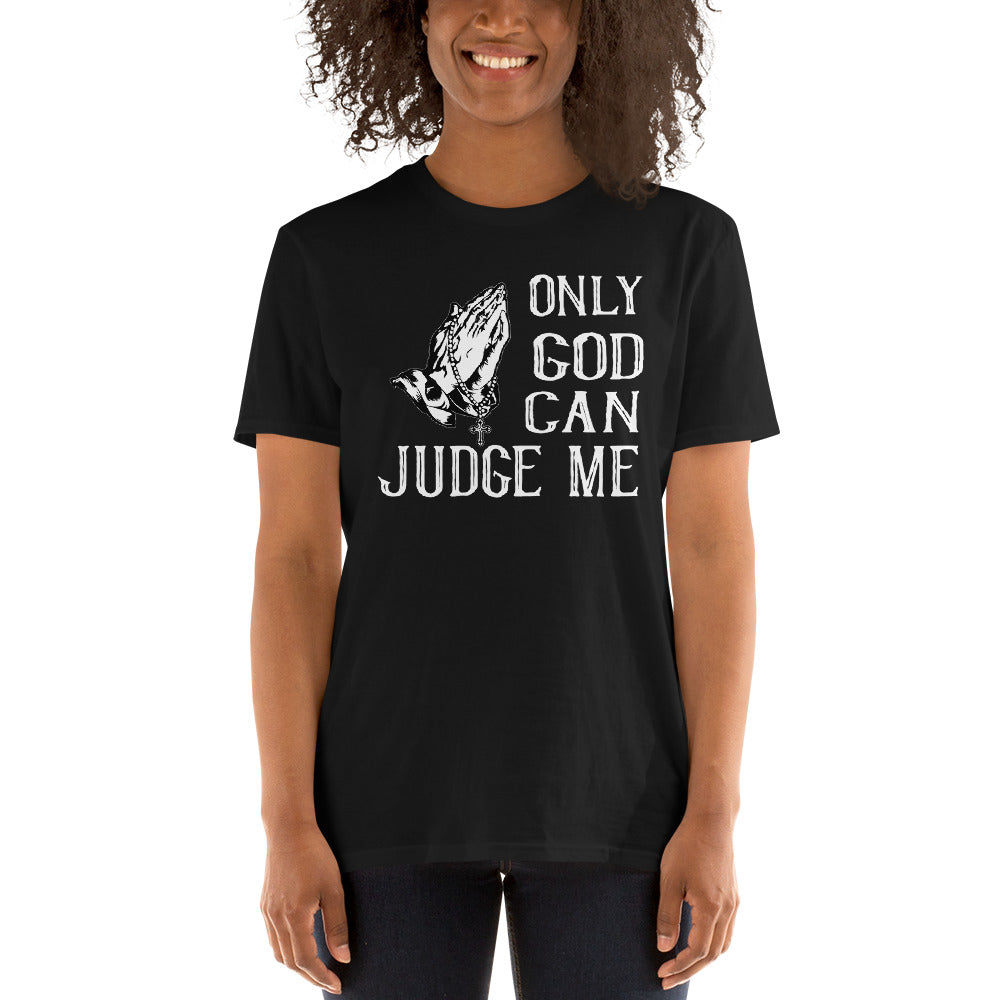 Only god can judge me Unisex-T-Shirt - souverista