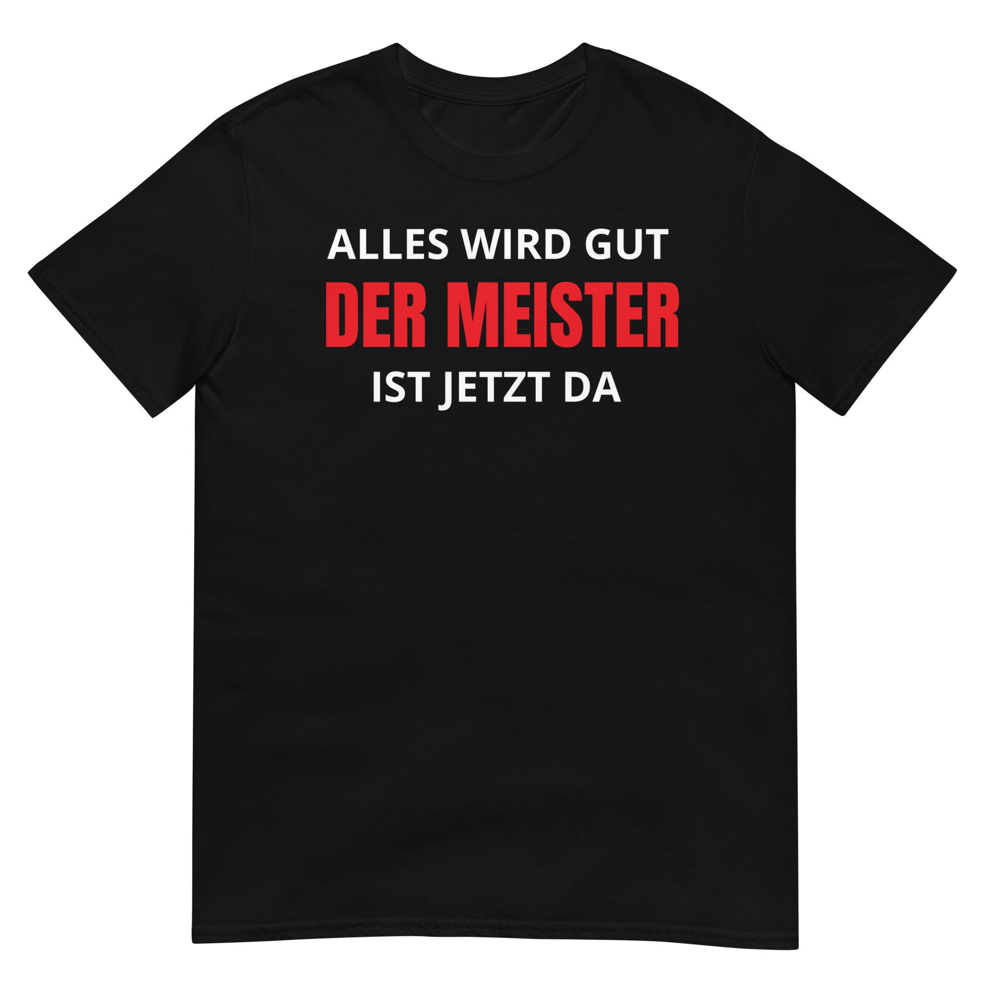 Meister ist da Unisex-T-Shirt