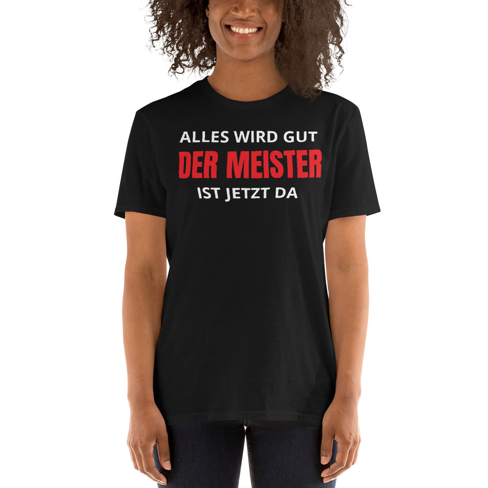 Meister ist da Unisex-T-Shirt