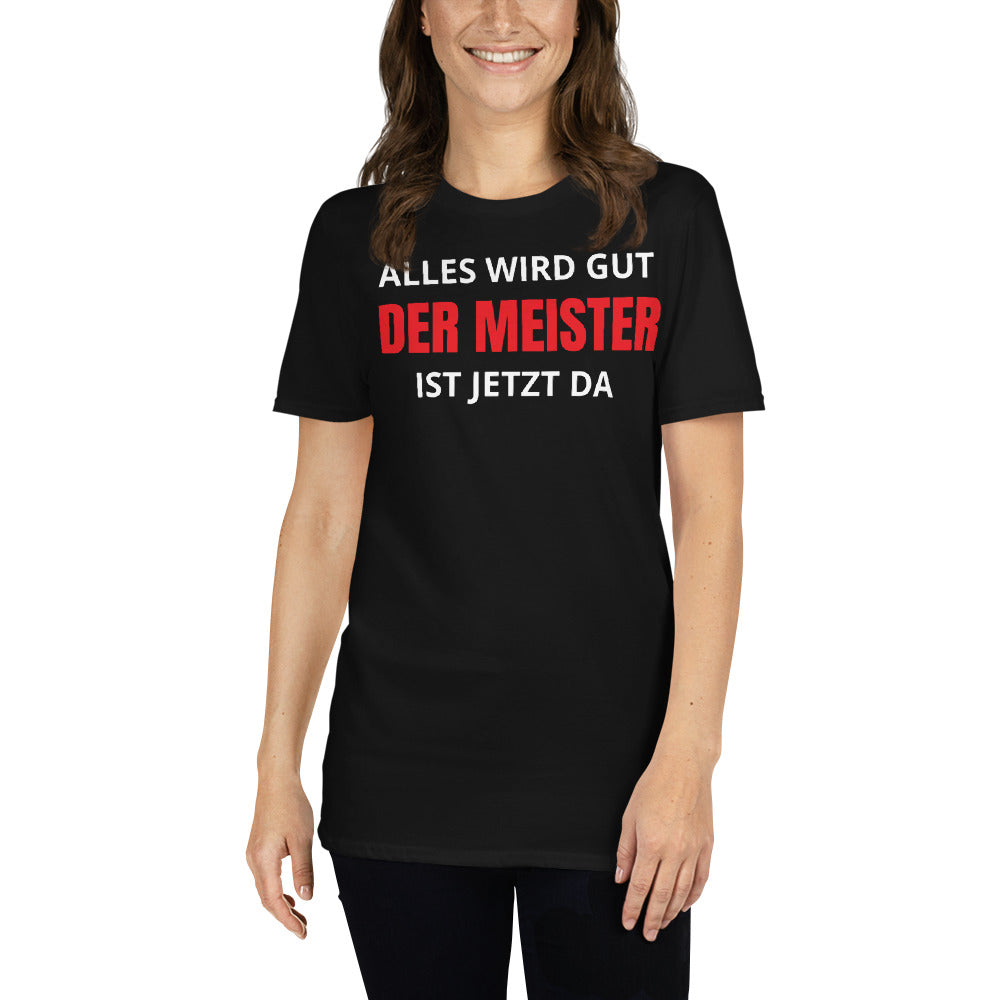 Meister ist da Unisex-T-Shirt