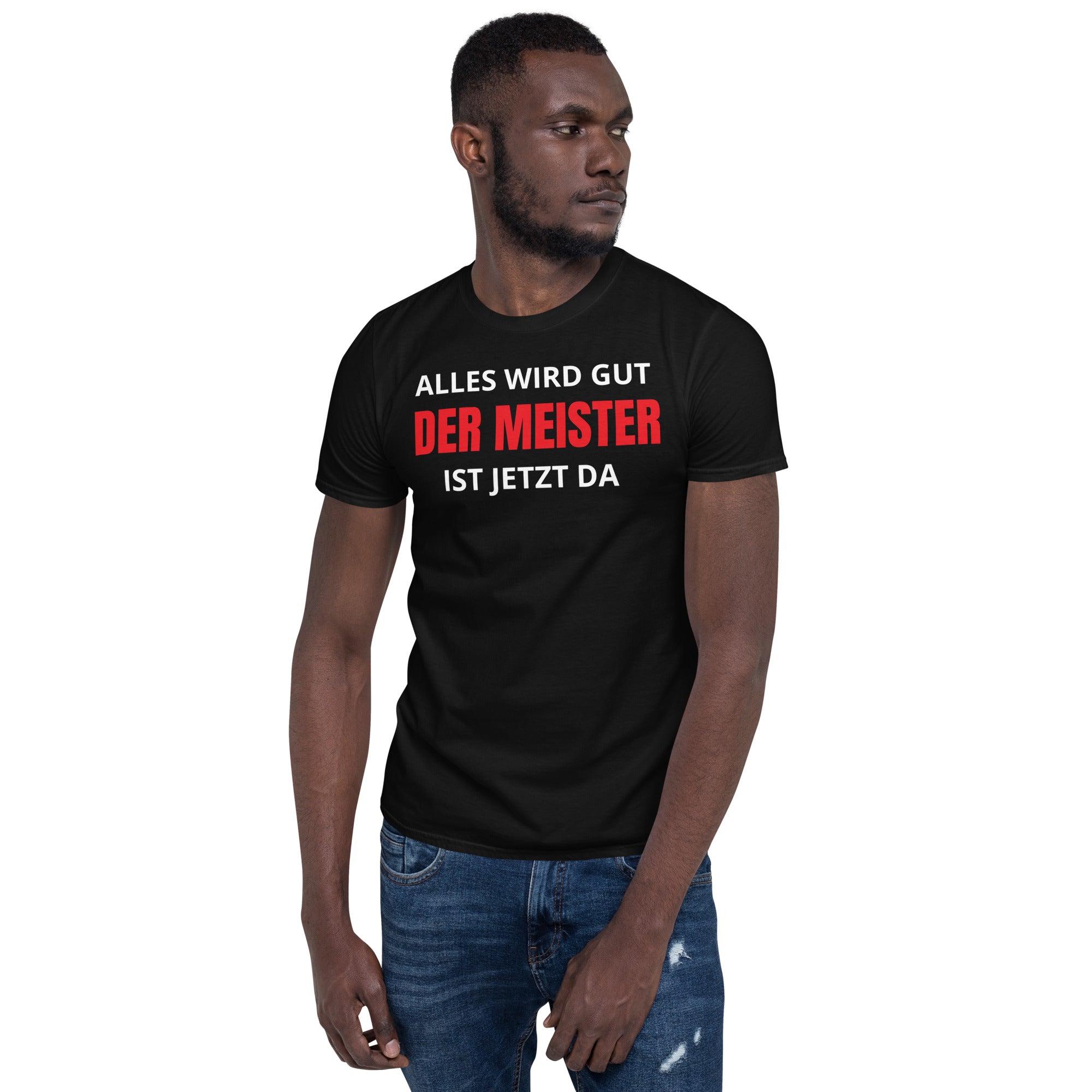 Meister ist da Unisex-T-Shirt
