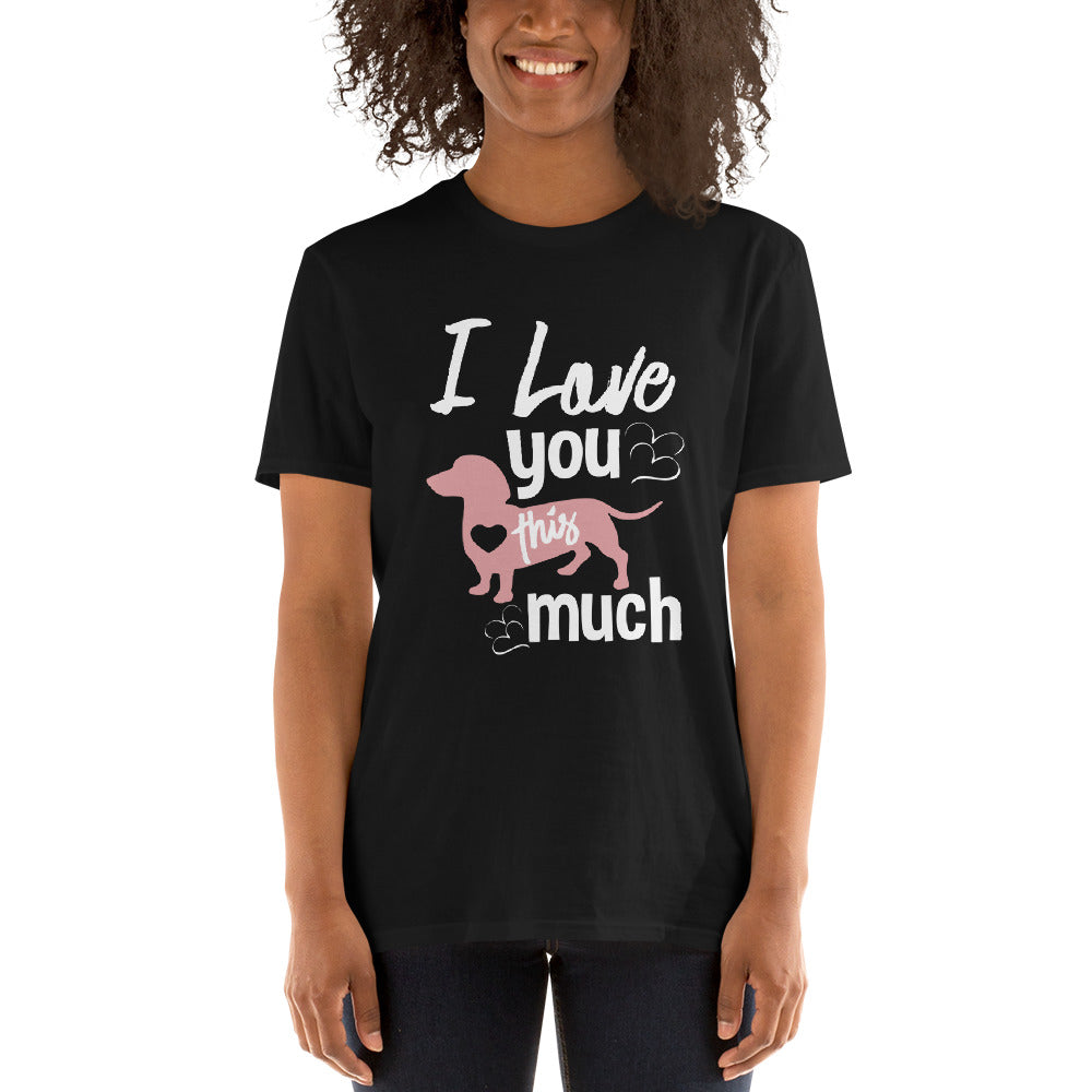 I ove you dog Unisex-T-Shirt