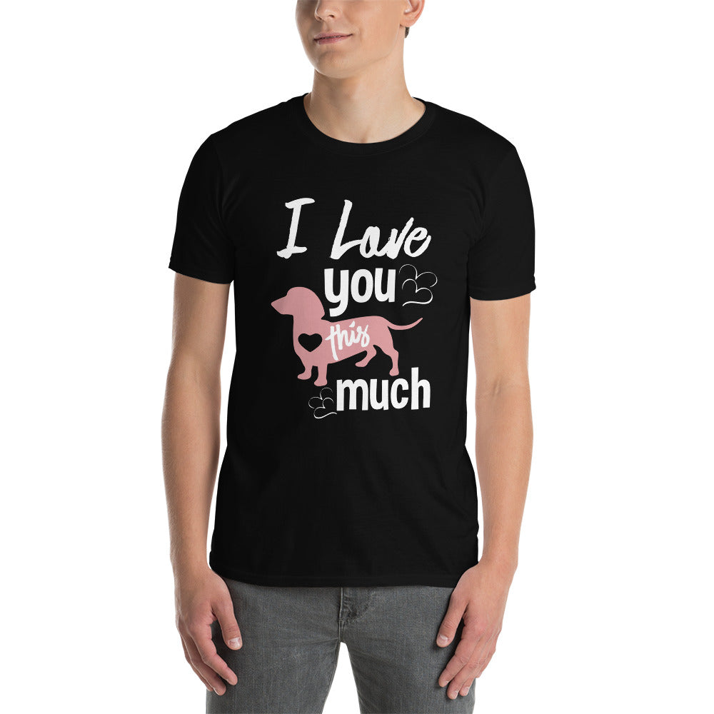 I ove you dog Unisex-T-Shirt