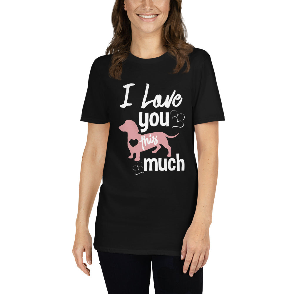 I ove you dog Unisex-T-Shirt