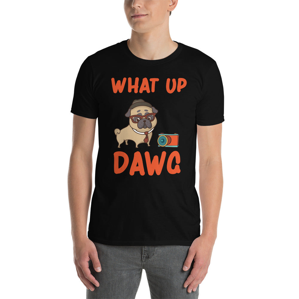 What up dawg Unisex-T-Shirt