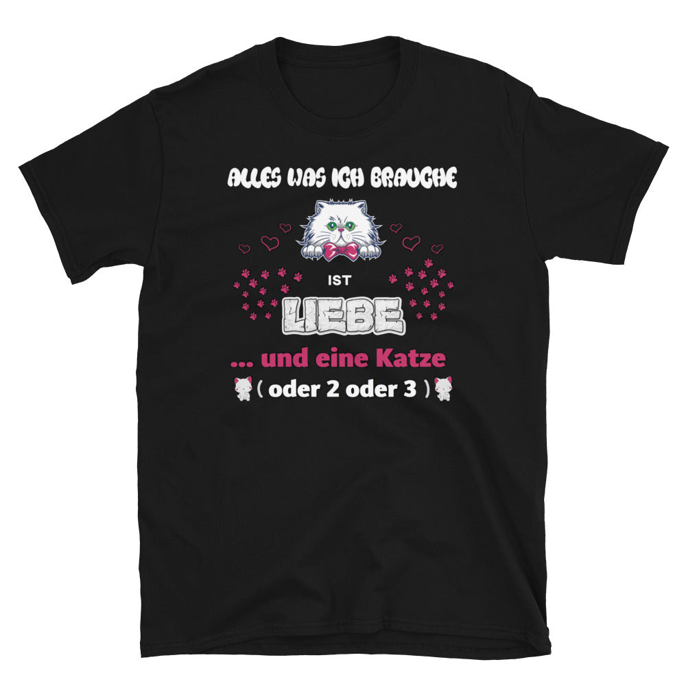 Brauche eine Katze Unisex-T-Shirt