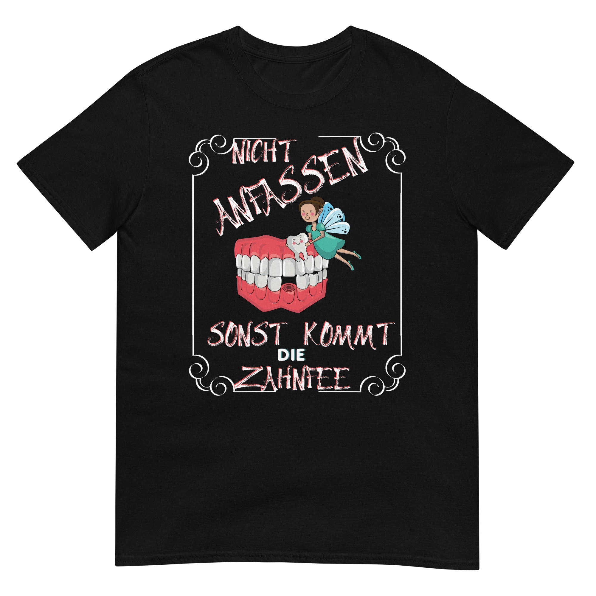 Nicht anfassen, sonst kommt die Zahnfee Unisex-T-Shirt