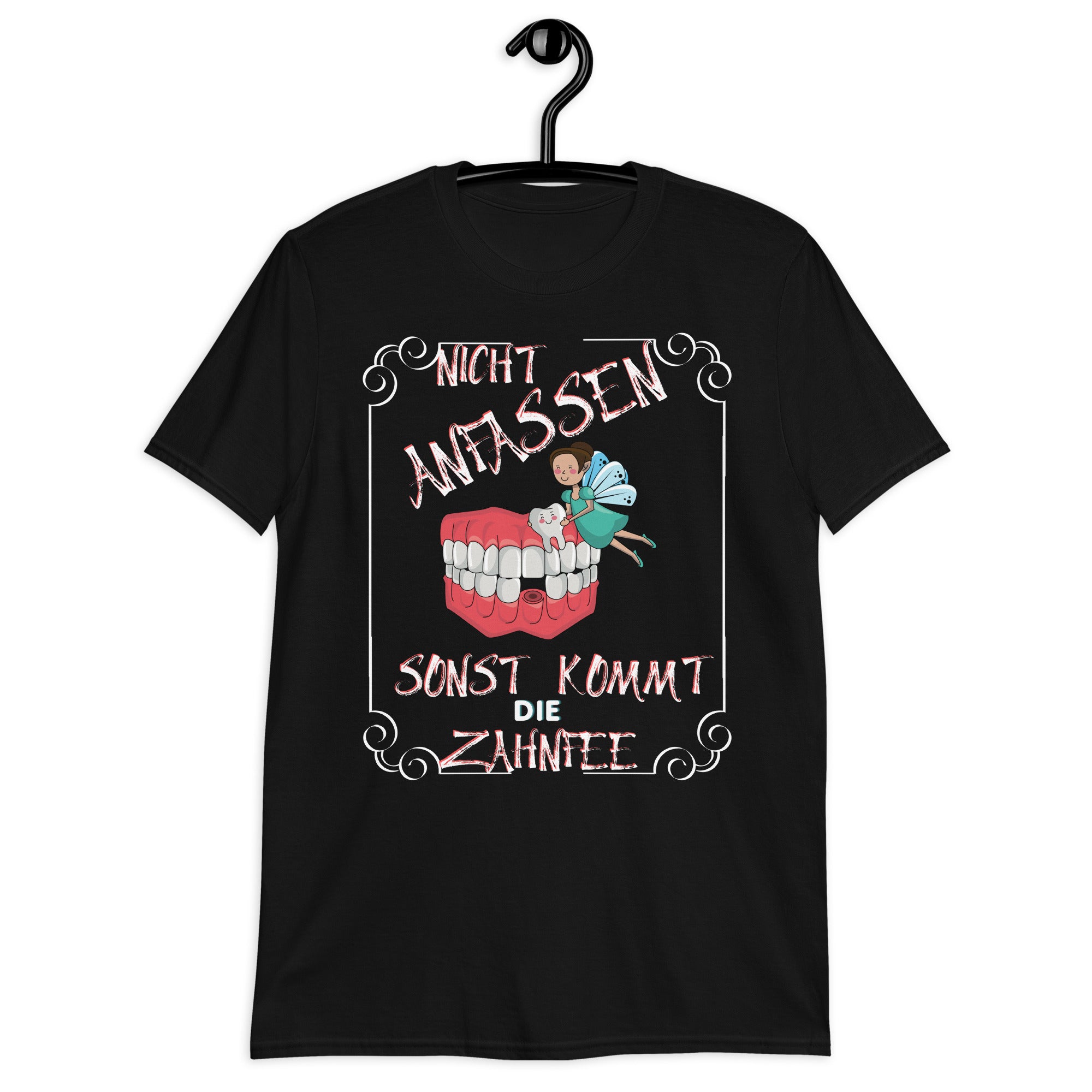 Nicht anfassen, sonst kommt die Zahnfee Unisex-T-Shirt