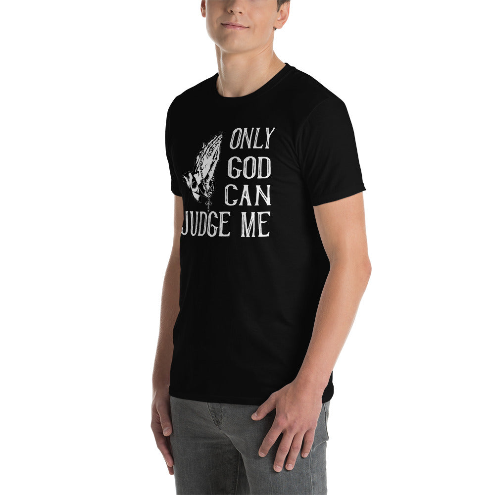 Only god can judge me Unisex-T-Shirt - souverista