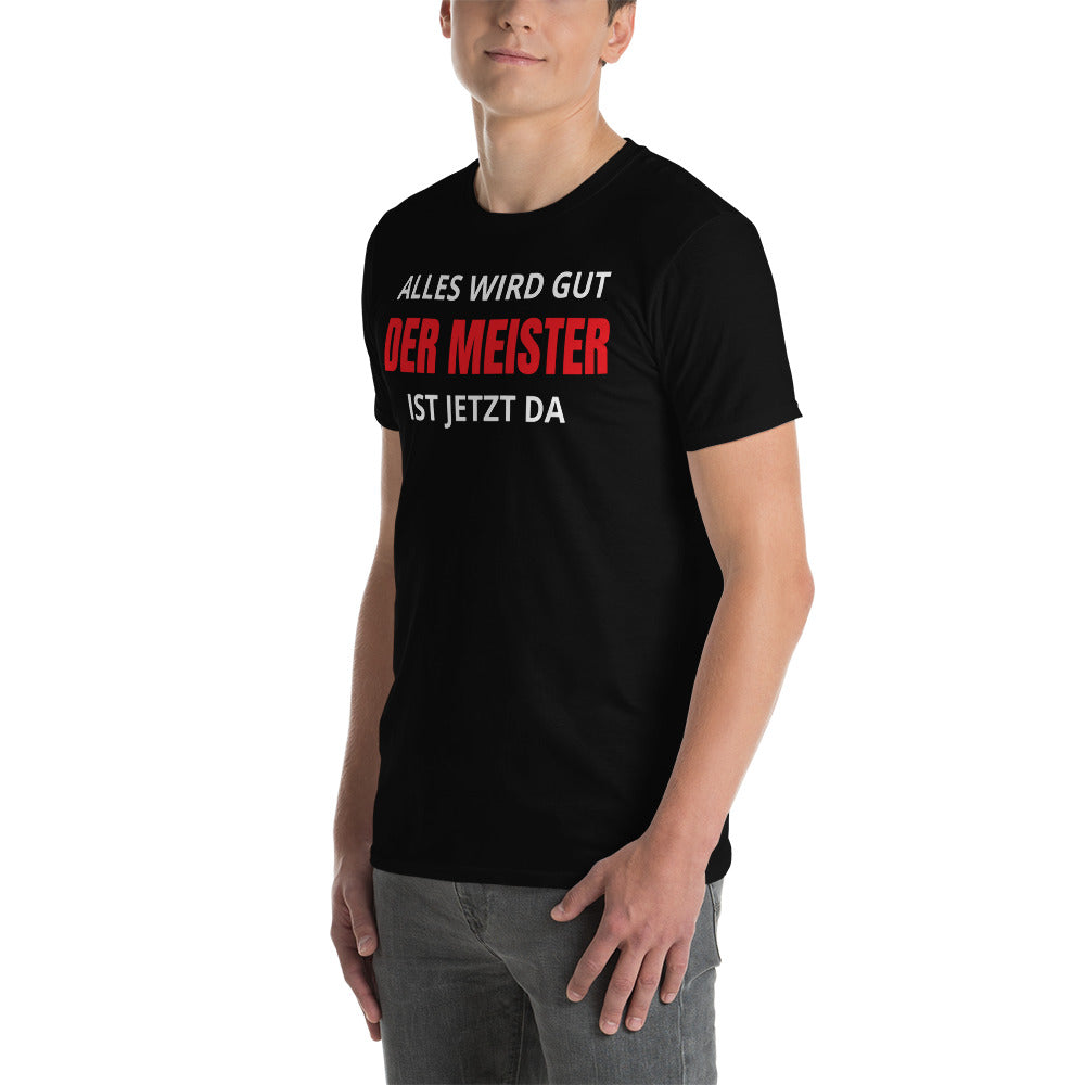 Meister ist da Unisex-T-Shirt