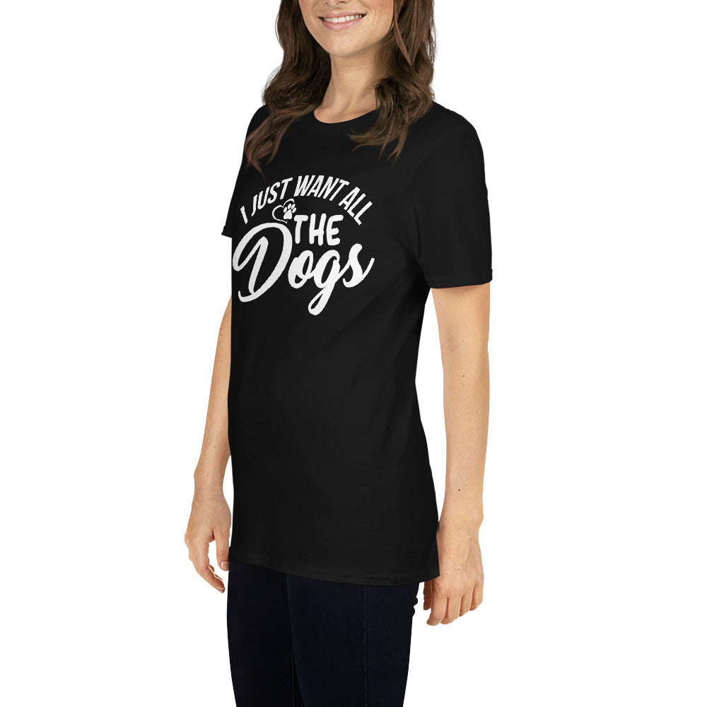 I just want a dog unisex t-shirt