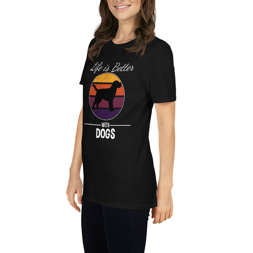 Life is better with dogs Unisex-T-Shirt