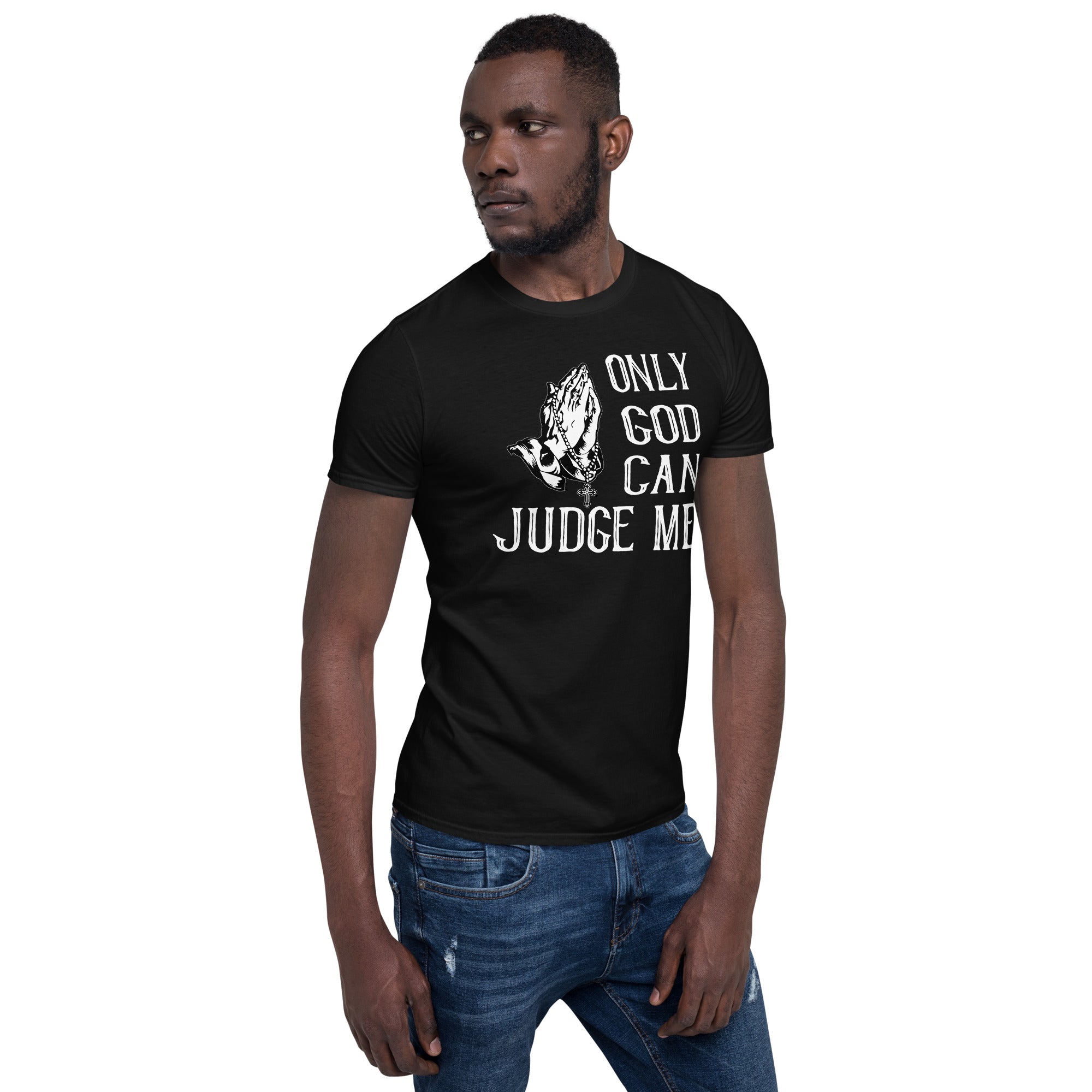 Only god can judge me Unisex-T-Shirt - souverista