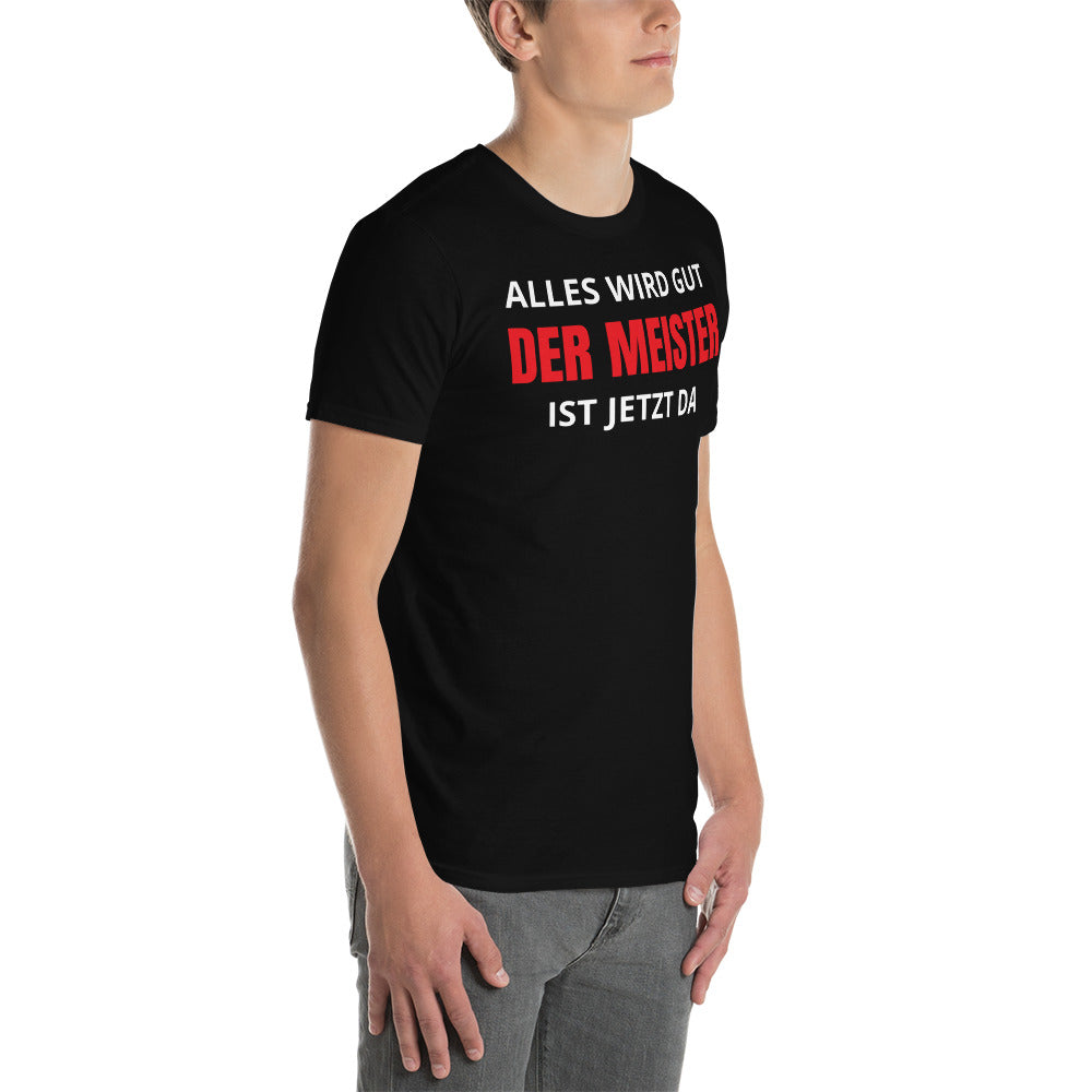Meister ist da Unisex-T-Shirt