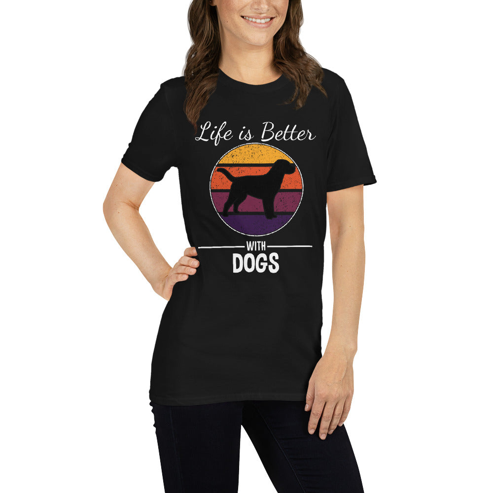 Life is better with dogs Unisex-T-Shirt