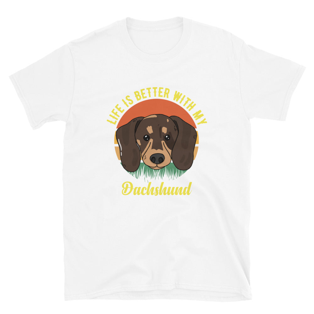 Life is better with dachshund Unisex-T-Shirt