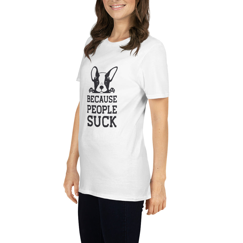 Because people sucks Unisex-T-Shirt