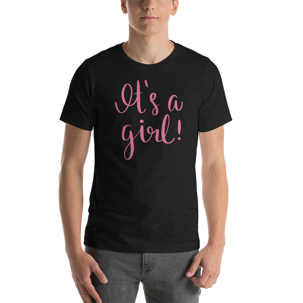 Es ist ein Mädchen Unisex-T-Shirt