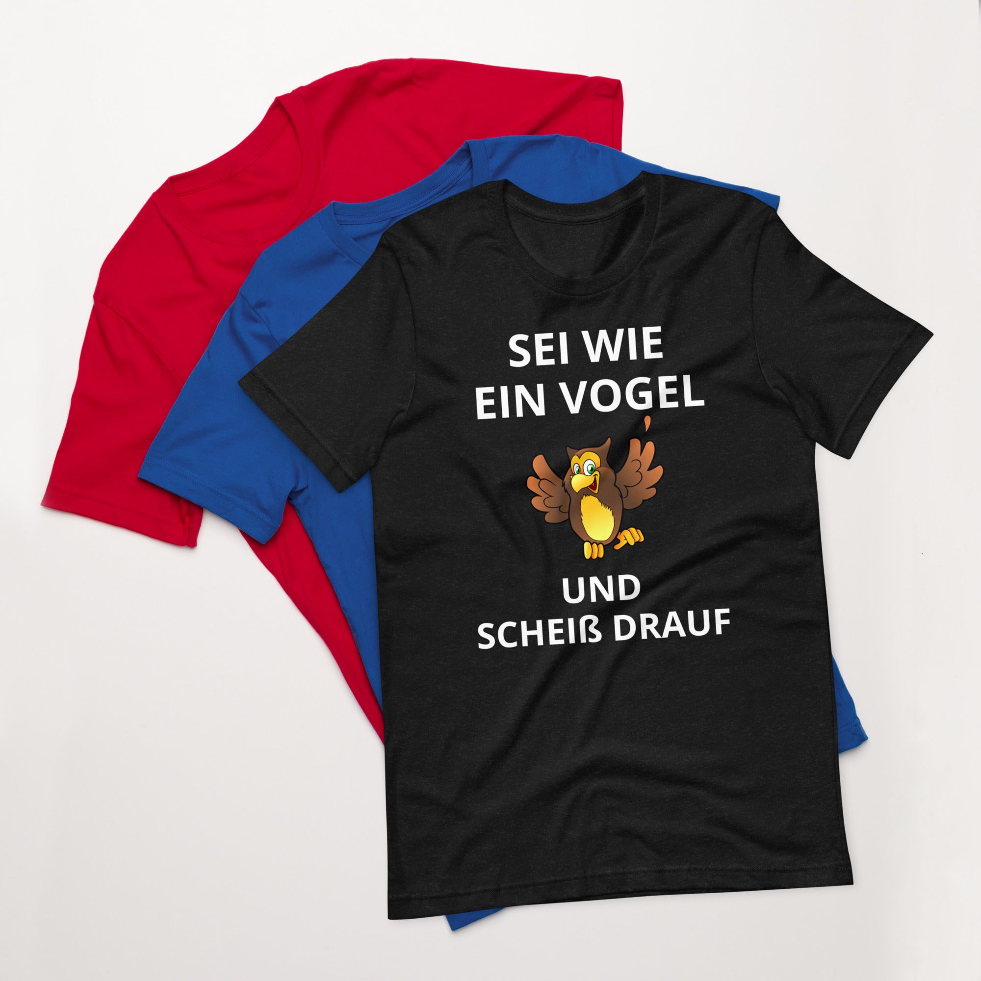 Scheiß darauf Unisex-T-Shirt - souverista
