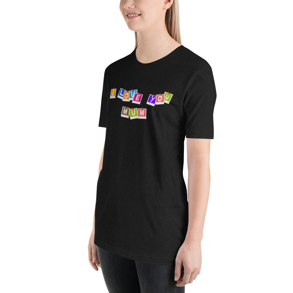 I love you mum schwarz Unisex-T-Shirt