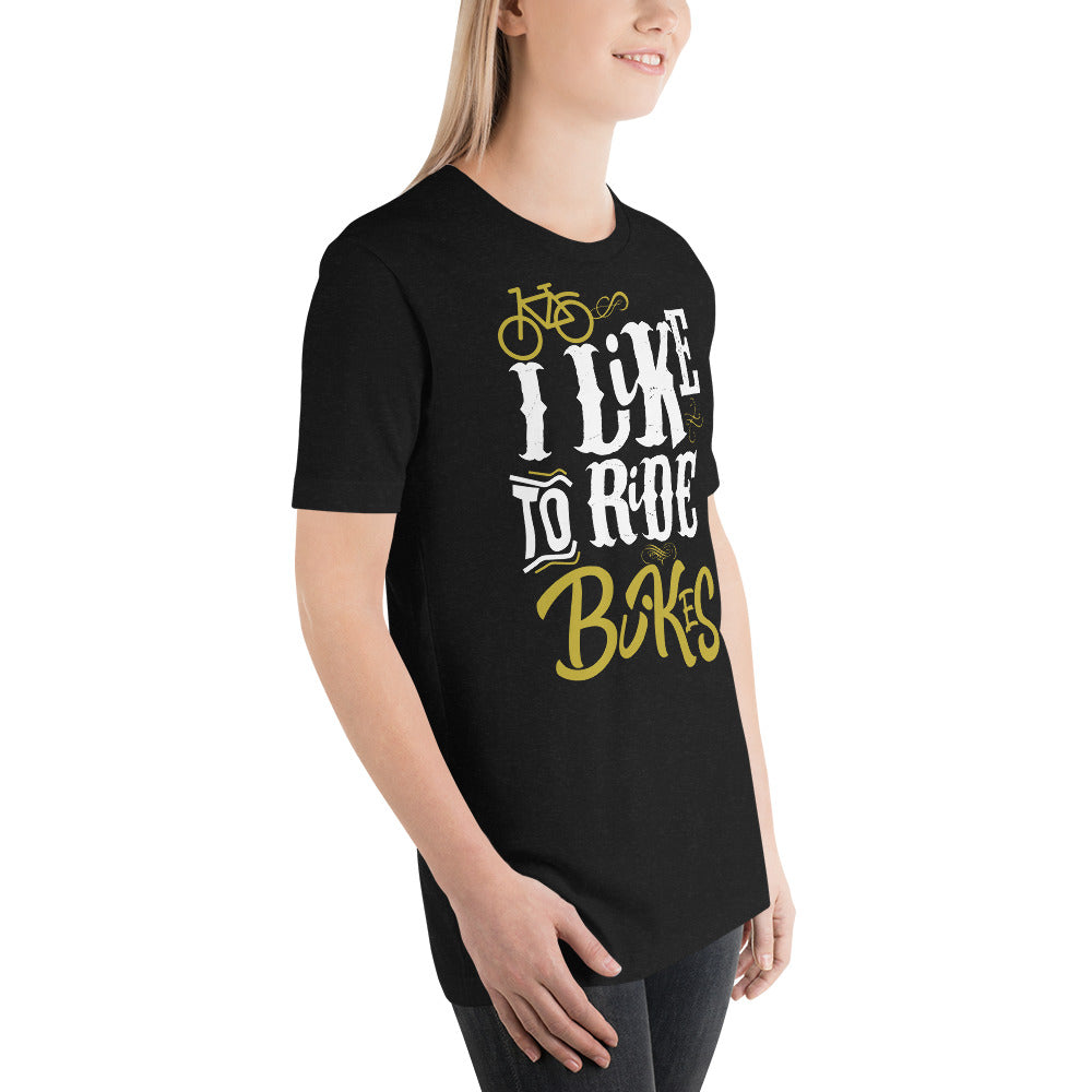 I like to ride bikes Unisex-T-Shirt - souverista