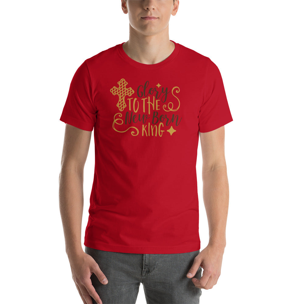 Ruhm des neugeborenen Königs Unisex-T-Shirt