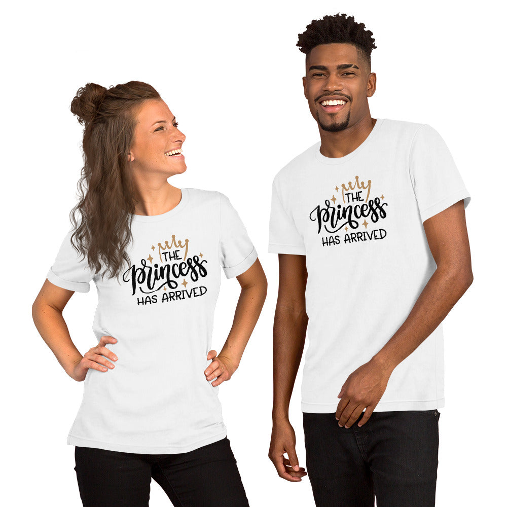 The princess have arrived Unisex-T-Shirt