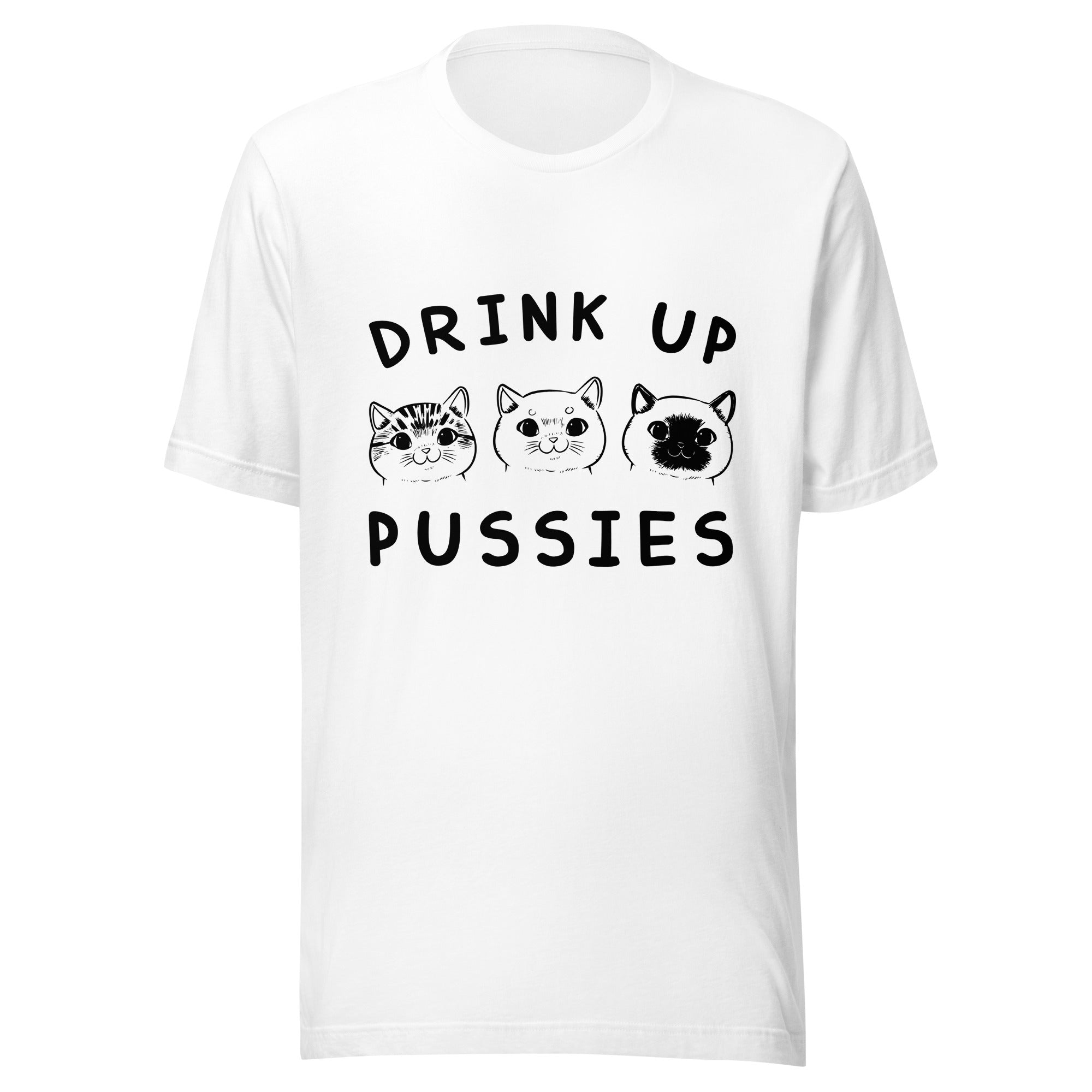 Drink up pussies Unisex-T-Shirt - souverista