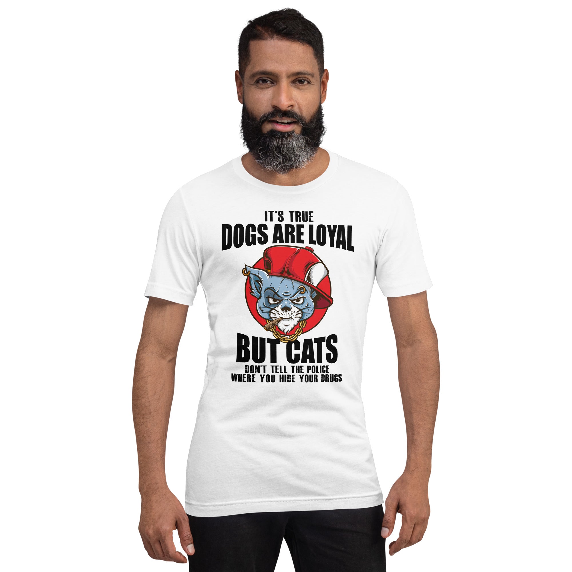 Dogs are loyal Unisex-T-Shirt